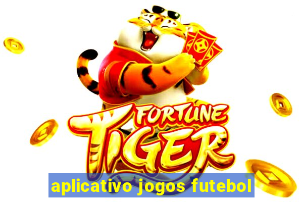 aplicativo jogos futebol